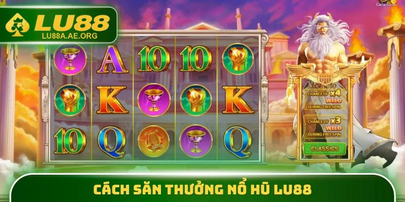 Cách săn thưởng Nổ Hũ lu88