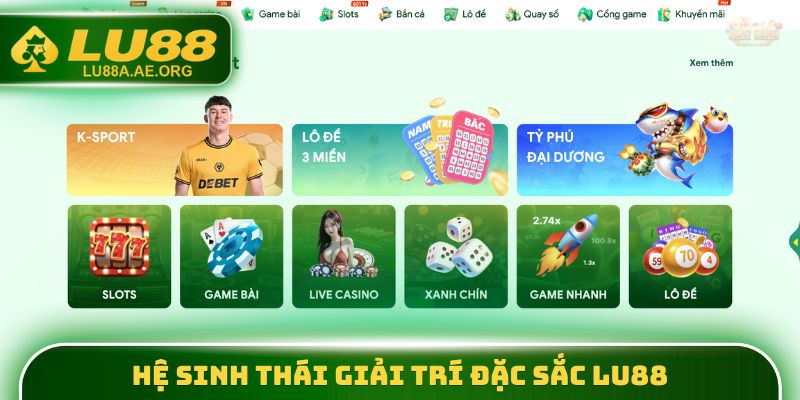 Hệ sinh thái giải trí đặc sắc Lu88