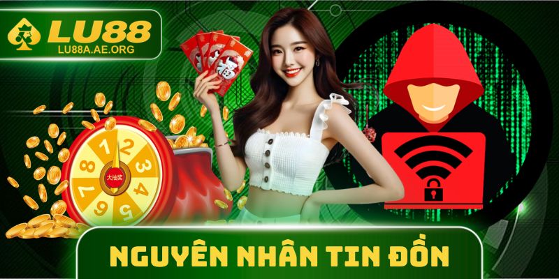 Nhiều nguyên nhân dẫn đến tin đồn LU88 lừa đảo