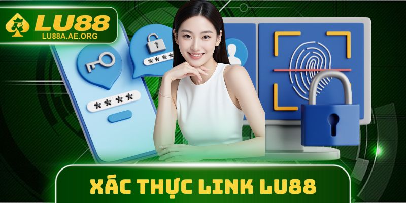 Xác Thực Link LU88